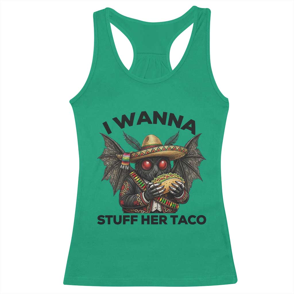 Funny Cinco De Mayo Mothman Racerback Tank Top I Wanna Stuff Her Taco TS12 Irish Green Print Your Wear