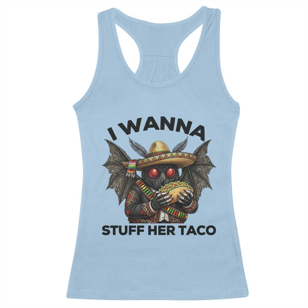 Funny Cinco De Mayo Mothman Racerback Tank Top I Wanna Stuff Her Taco TS12 Light Blue Print Your Wear