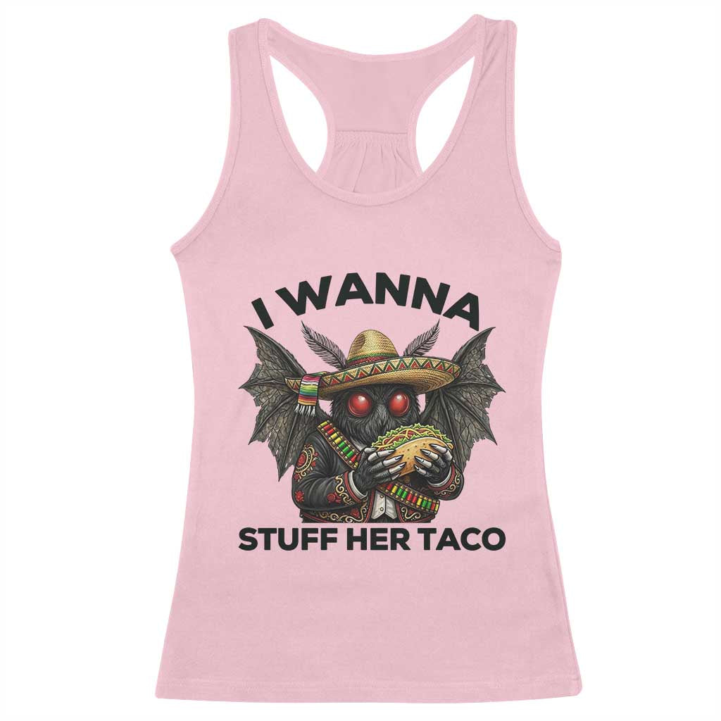 Funny Cinco De Mayo Mothman Racerback Tank Top I Wanna Stuff Her Taco TS12 Light Pink Print Your Wear
