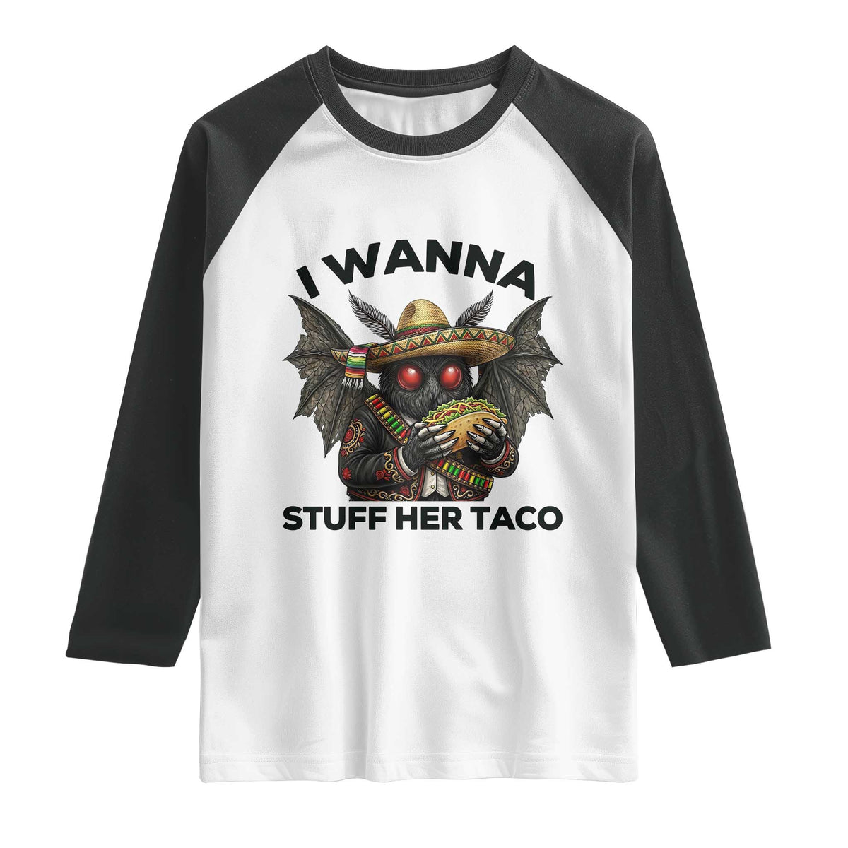 Funny Cinco De Mayo Mothman Raglan Shirt I Wanna Stuff Her Taco TS12 White Black Print Your Wear