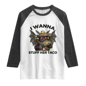 Funny Cinco De Mayo Mothman Raglan Shirt I Wanna Stuff Her Taco TS12 White Heather Charcoal Print Your Wear