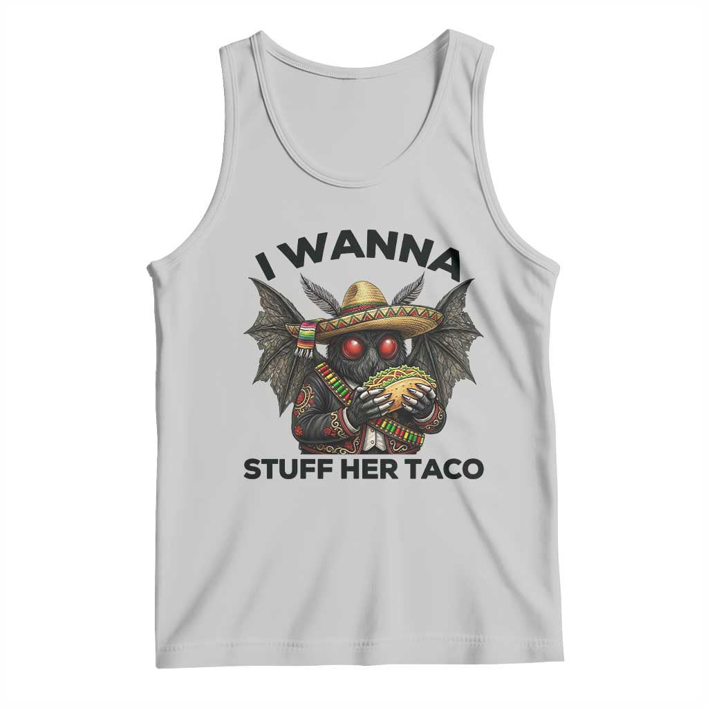 Funny Cinco De Mayo Mothman Tank Top I Wanna Stuff Her Taco TS12 Ash Print Your Wear