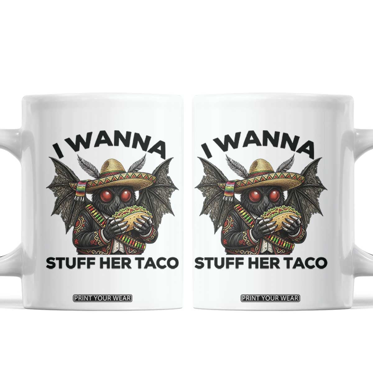 Funny Cinco De Mayo Mothman Coffee Mug I Wanna Stuff Her Taco TS12 White Print Your Wear