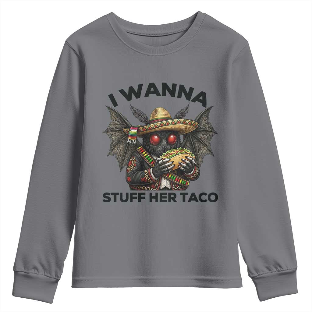 Funny Cinco De Mayo Mothman Youth Sweatshirt I Wanna Stuff Her Taco TS12 Charcoal Print Your Wear