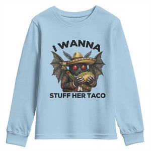 Funny Cinco De Mayo Mothman Youth Sweatshirt I Wanna Stuff Her Taco TS12 Light Blue Print Your Wear