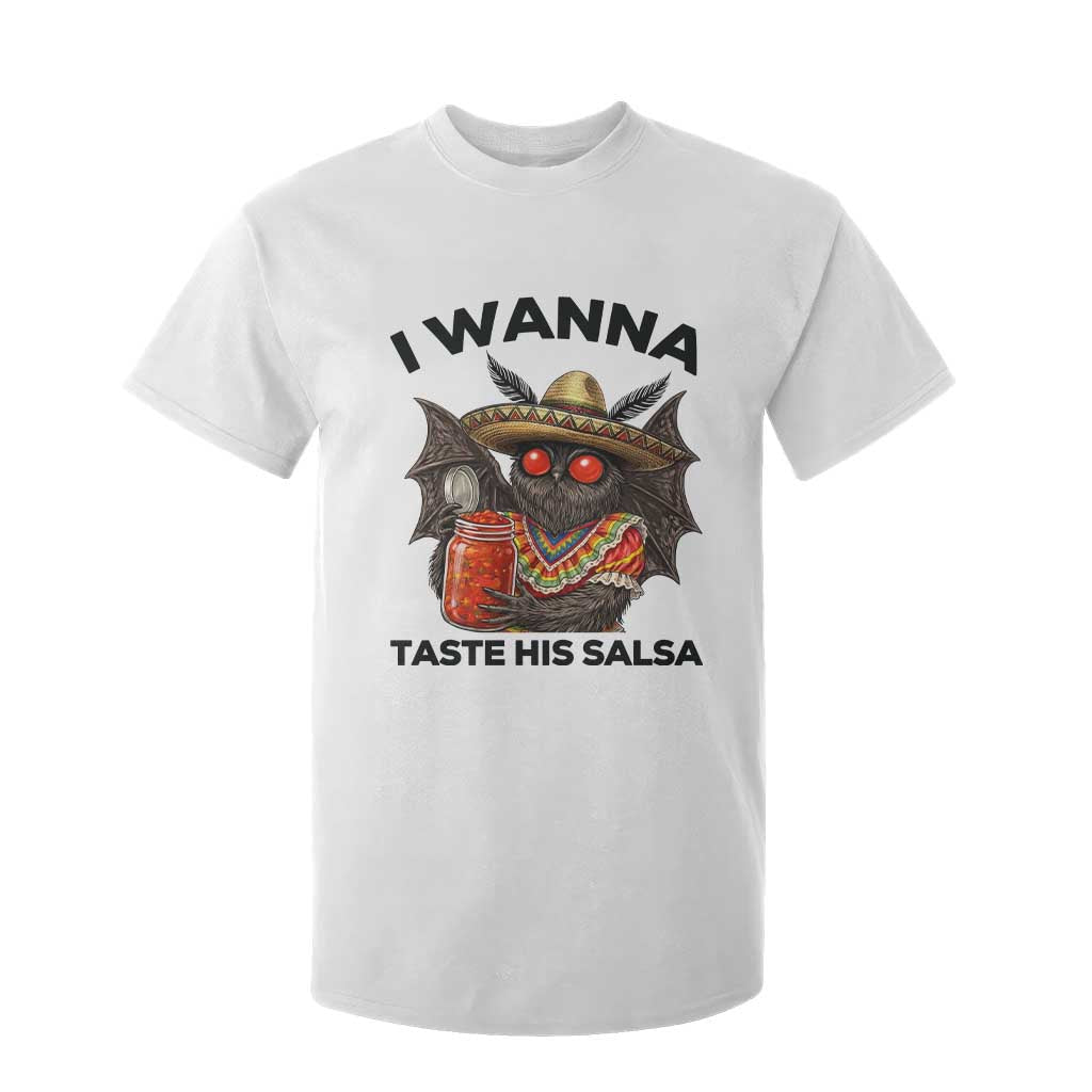 Funny Cinco De Mayo Mothman T Shirt For Kid I Wanna Taste His Salsa TS12 White Print Your Wear