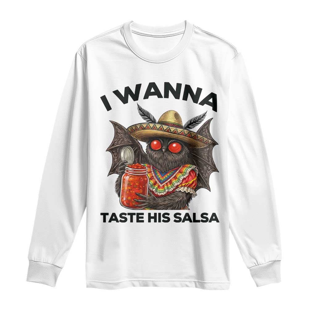 Funny Cinco De Mayo Mothman Long Sleeve Shirt I Wanna Taste His Salsa TS12 White Print Your Wear