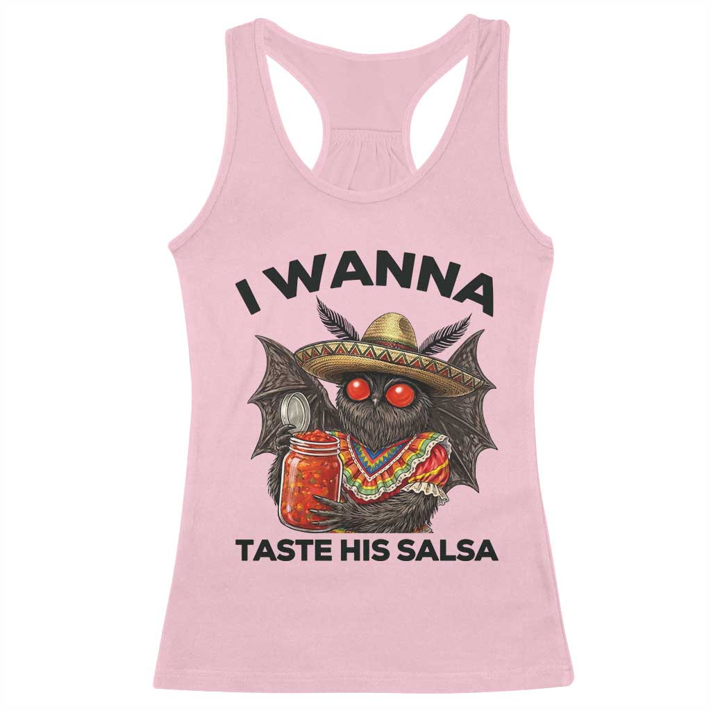 Funny Cinco De Mayo Mothman Racerback Tank Top I Wanna Taste His Salsa TS12 Light Pink Print Your Wear