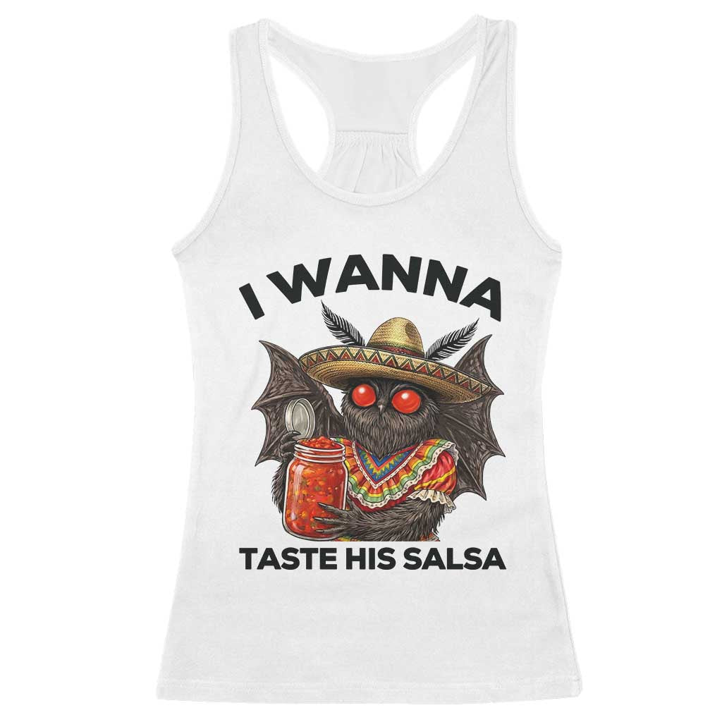 Funny Cinco De Mayo Mothman Racerback Tank Top I Wanna Taste His Salsa TS12 White Print Your Wear