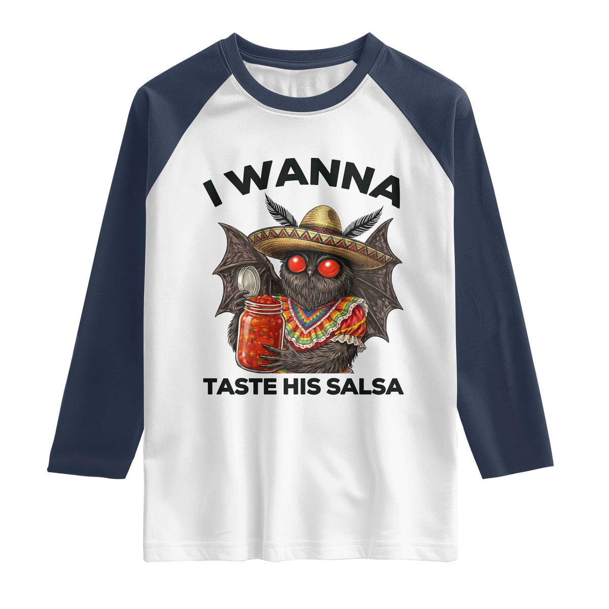 Funny Cinco De Mayo Mothman Raglan Shirt I Wanna Taste His Salsa TS12 White Navy Print Your Wear