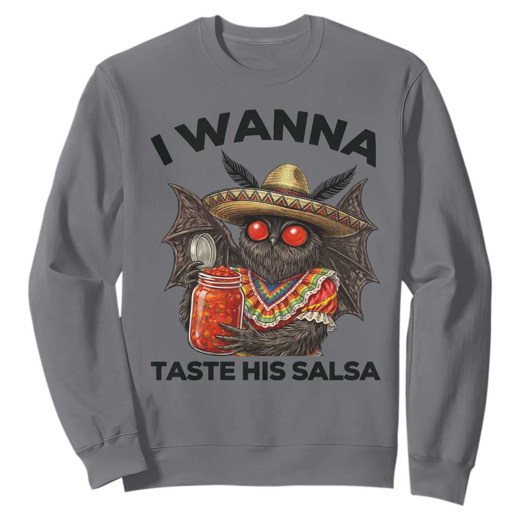 Funny Cinco De Mayo Mothman Sweatshirt I Wanna Taste His Salsa TS12 Charcoal Print Your Wear