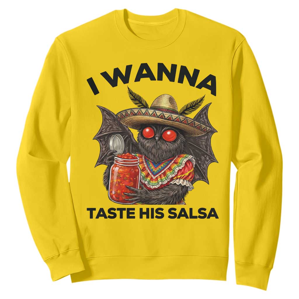 Funny Cinco De Mayo Mothman Sweatshirt I Wanna Taste His Salsa TS12 Daisy Print Your Wear