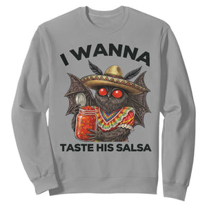 Funny Cinco De Mayo Mothman Sweatshirt I Wanna Taste His Salsa TS12 Sport Gray Print Your Wear