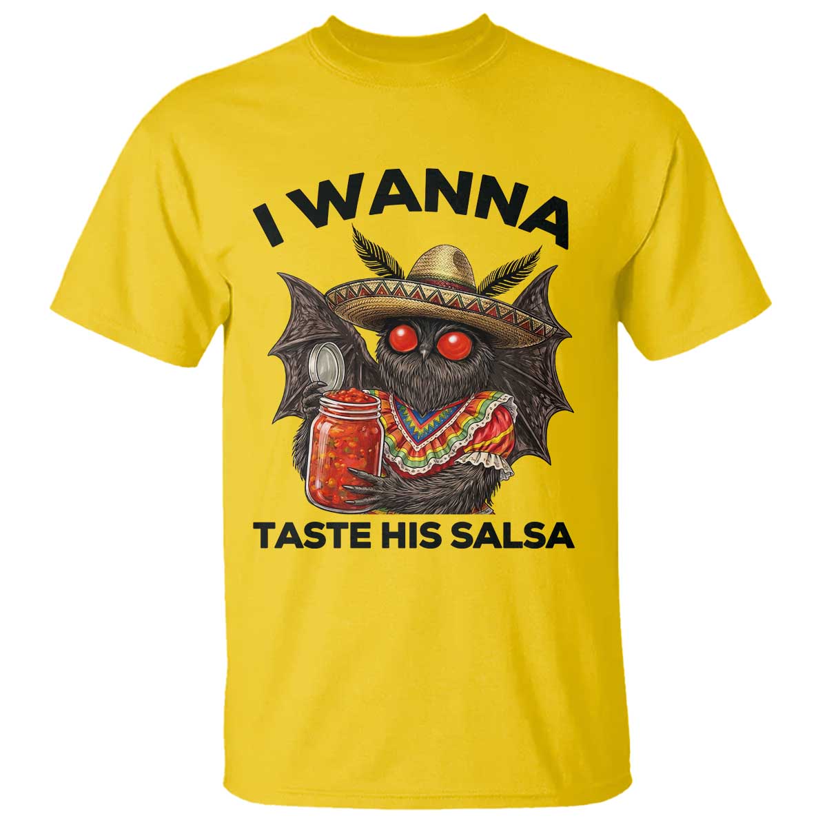 Funny Cinco De Mayo Mothman T Shirt I Wanna Taste His Salsa TS12 Daisy Print Your Wear