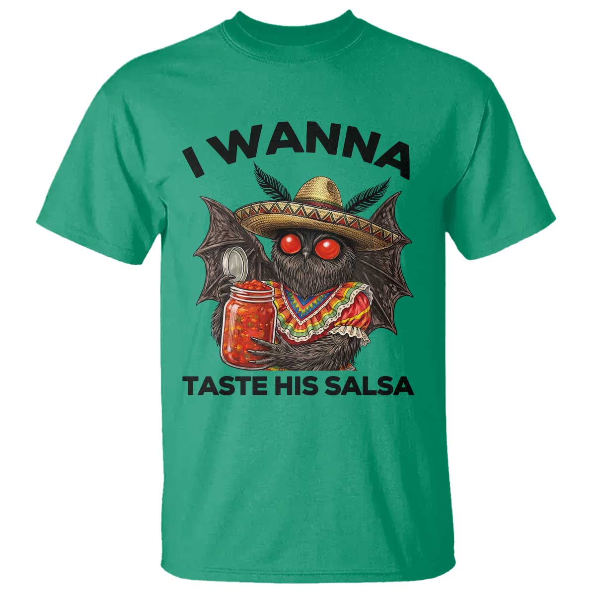 Funny Cinco De Mayo Mothman T Shirt I Wanna Taste His Salsa TS12 Irish Green Print Your Wear