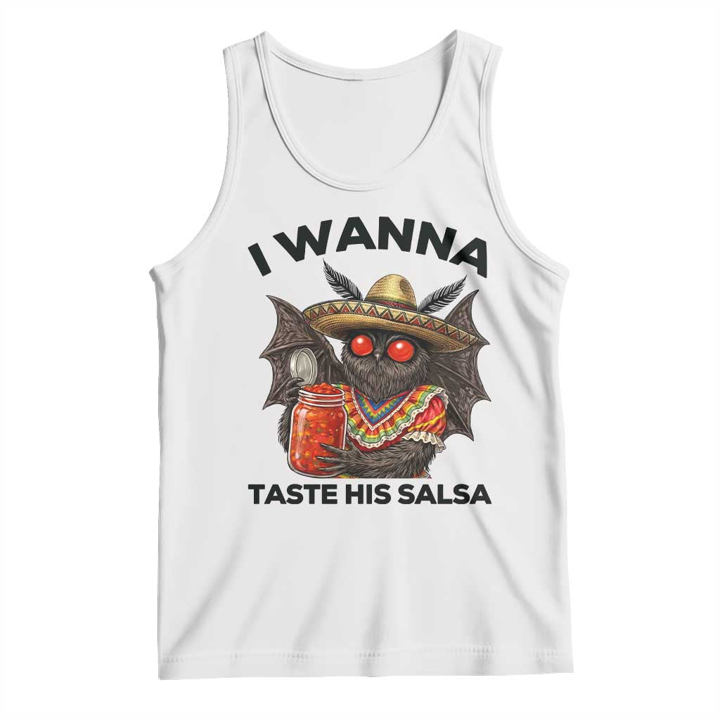Funny Cinco De Mayo Mothman Tank Top I Wanna Taste His Salsa TS12 White Print Your Wear
