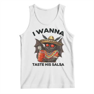 Funny Cinco De Mayo Mothman Tank Top I Wanna Taste His Salsa TS12 White Print Your Wear