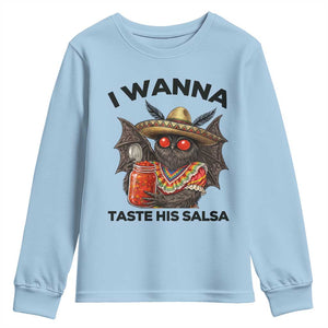 Funny Cinco De Mayo Mothman Youth Sweatshirt I Wanna Taste His Salsa TS12 Light Blue Print Your Wear