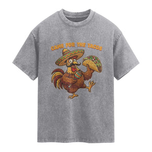 Funny Cinco De Mayo Chicken Washed Cotton T-Shirt Came For The Tacos
