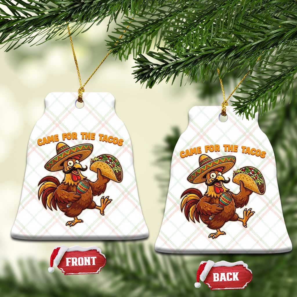 Funny Cinco De Mayo Chicken Ceramic Ornament Came For The Tacos TS12 Print Your Wear