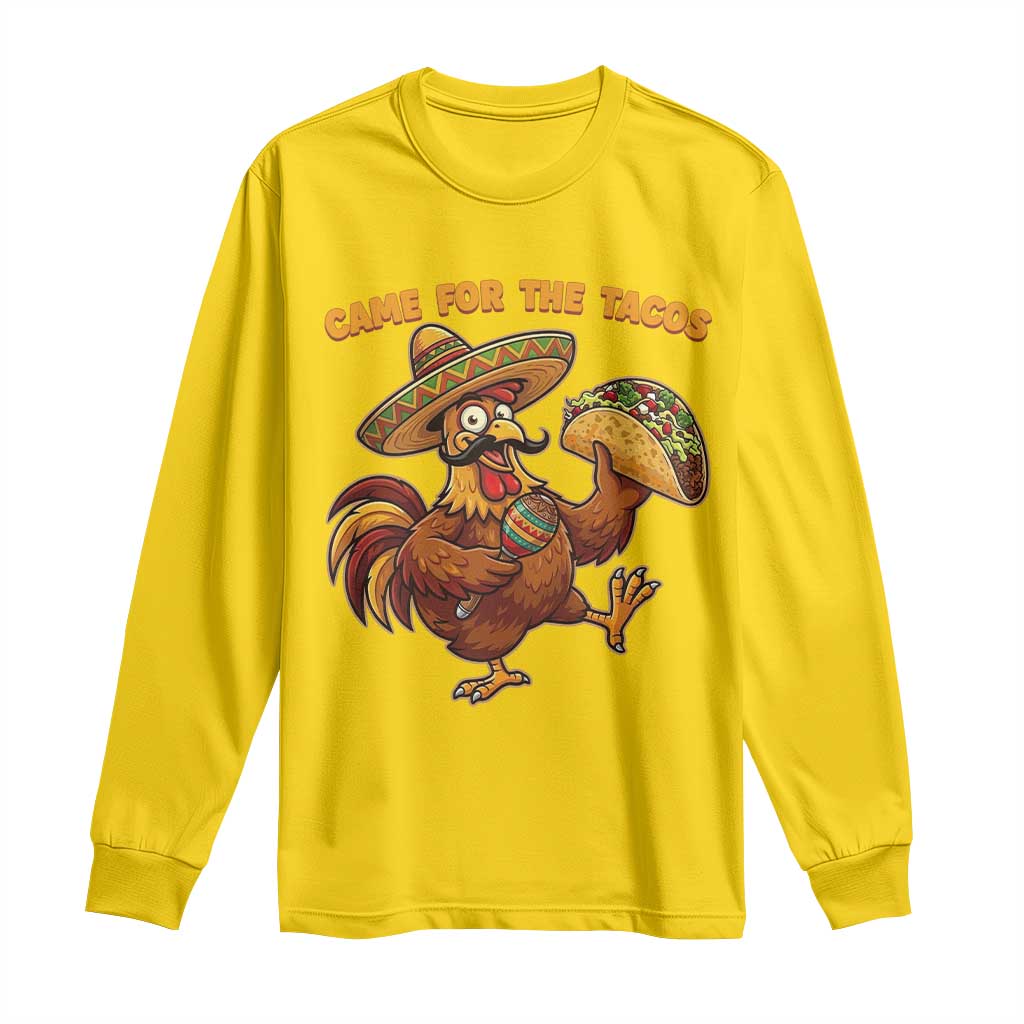 Funny Cinco De Mayo Chicken Long Sleeve Shirt Came For The Tacos TS12 Daisy Print Your Wear