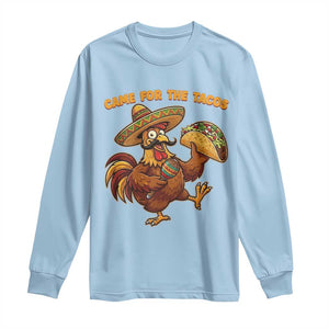Funny Cinco De Mayo Chicken Long Sleeve Shirt Came For The Tacos TS12 Light Blue Print Your Wear
