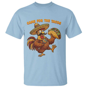 Funny Cinco De Mayo Chicken T Shirt Came For The Tacos TS12 Light Blue Print Your Wear