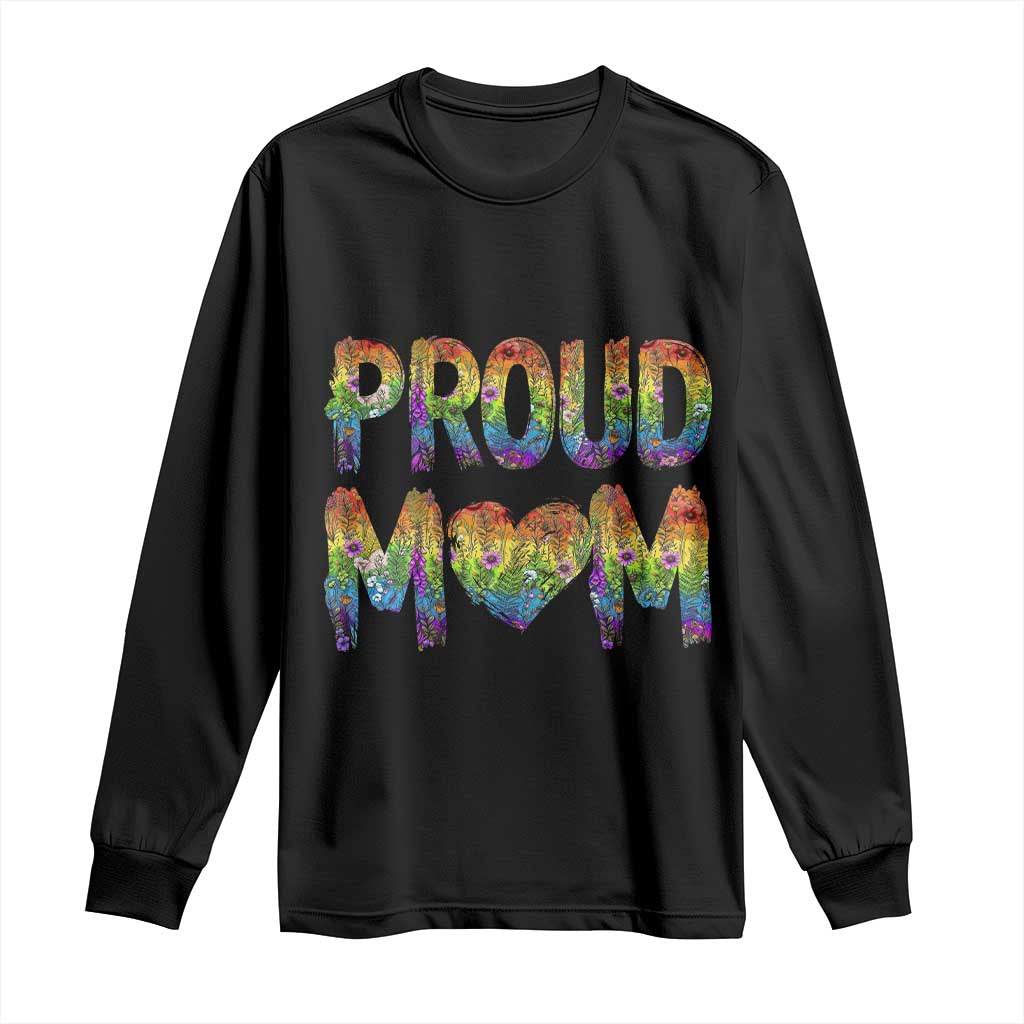 Proud Mom LGBTQ Human Rights Support Long Sleeve Shirt TS12 Black Print Your Wear