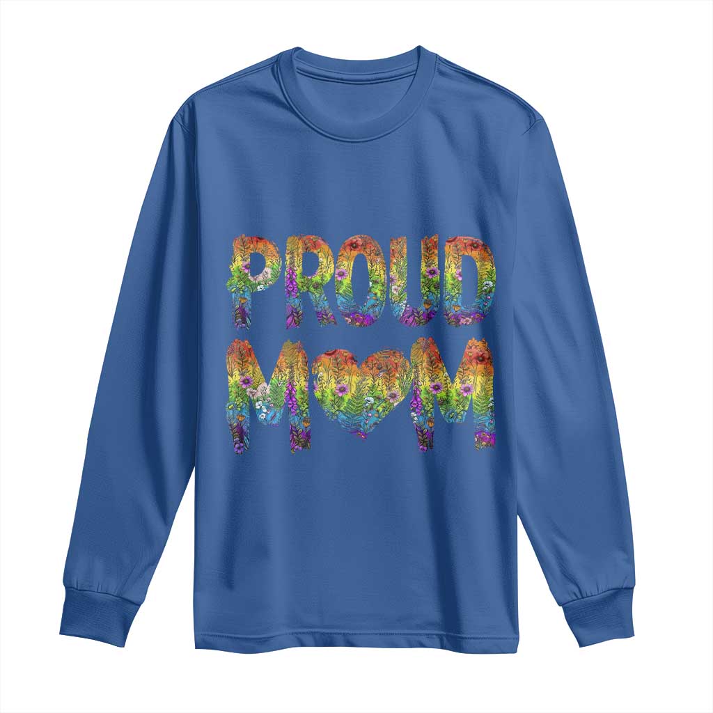 Proud Mom LGBTQ Human Rights Support Long Sleeve Shirt TS12 Royal Blue Print Your Wear