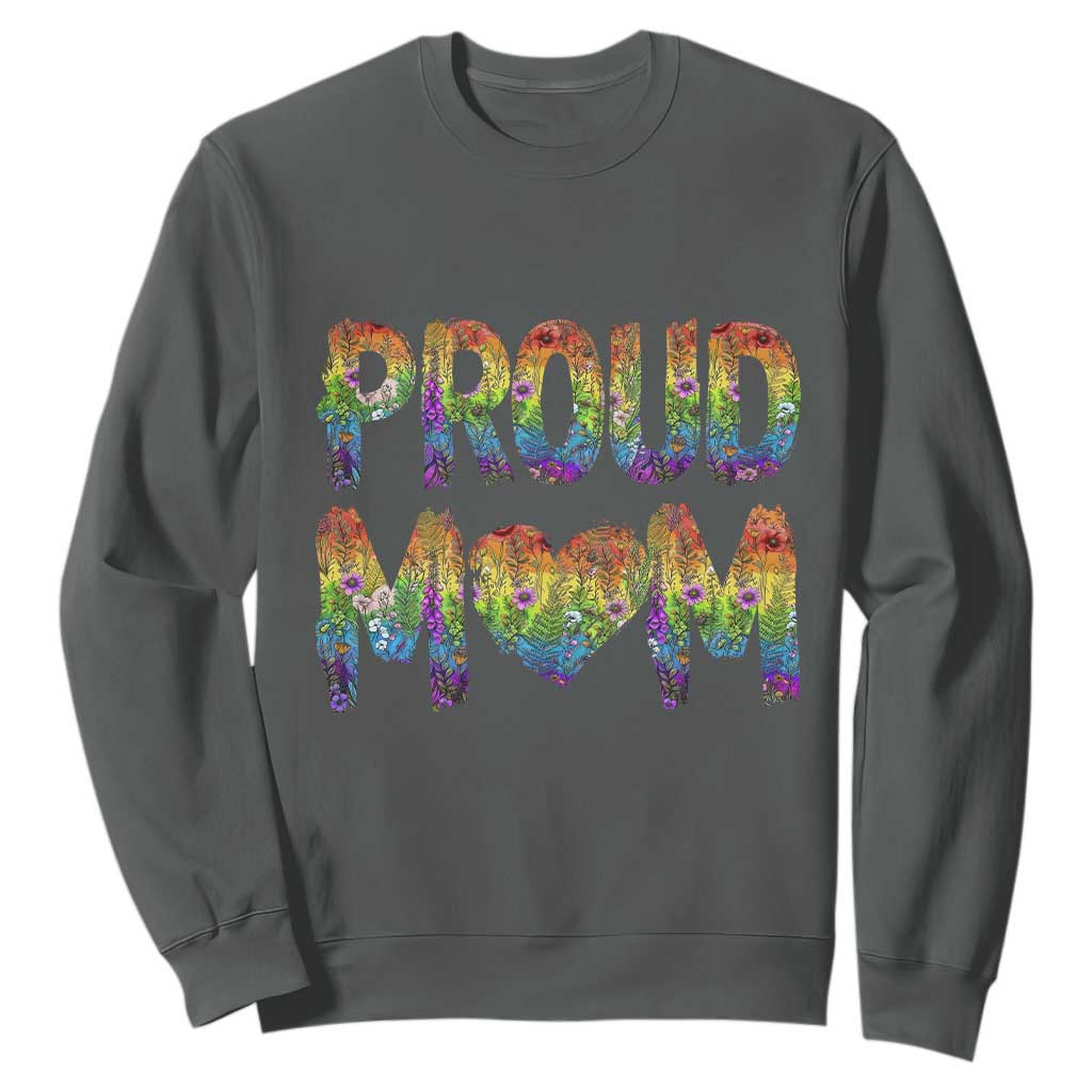 Proud Mom LGBTQ Human Rights Support Sweatshirt TS12 Dark Heather Print Your Wear