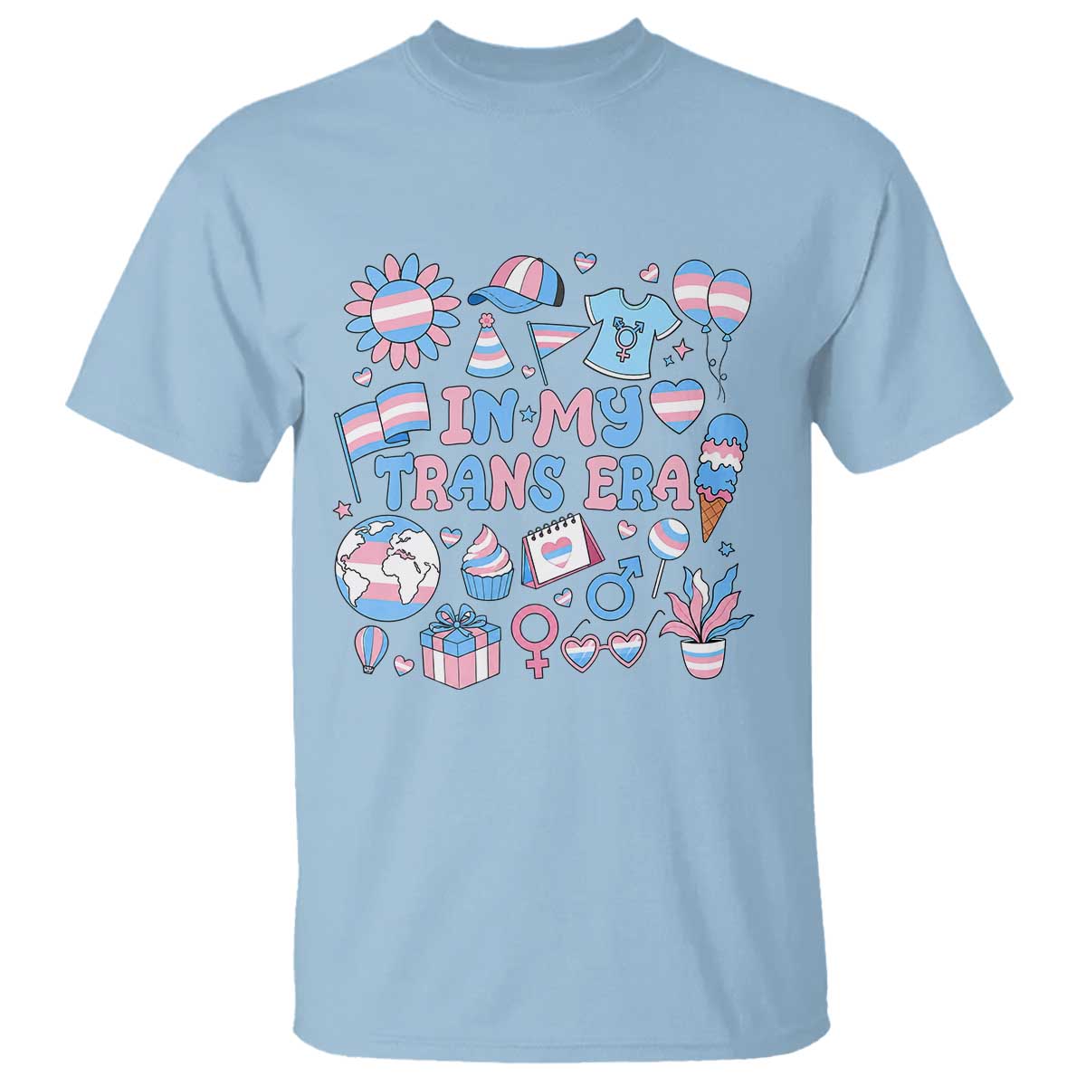 Transgender Pride In My Trans Era T Shirt Proud Ally Support Graphic TS12 Light Blue Print Your Wear