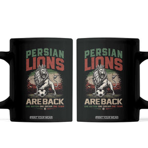 Proud Iran Soccer Fan Gift Coffee Mug Persian Lions Are Back TS12 Black Print Your Wear
