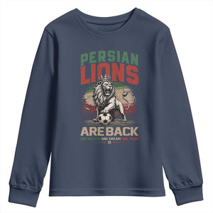 Proud Iran Soccer Fan Gift Youth Sweatshirt Persian Lions Are Back TS12 Navy Print Your Wear