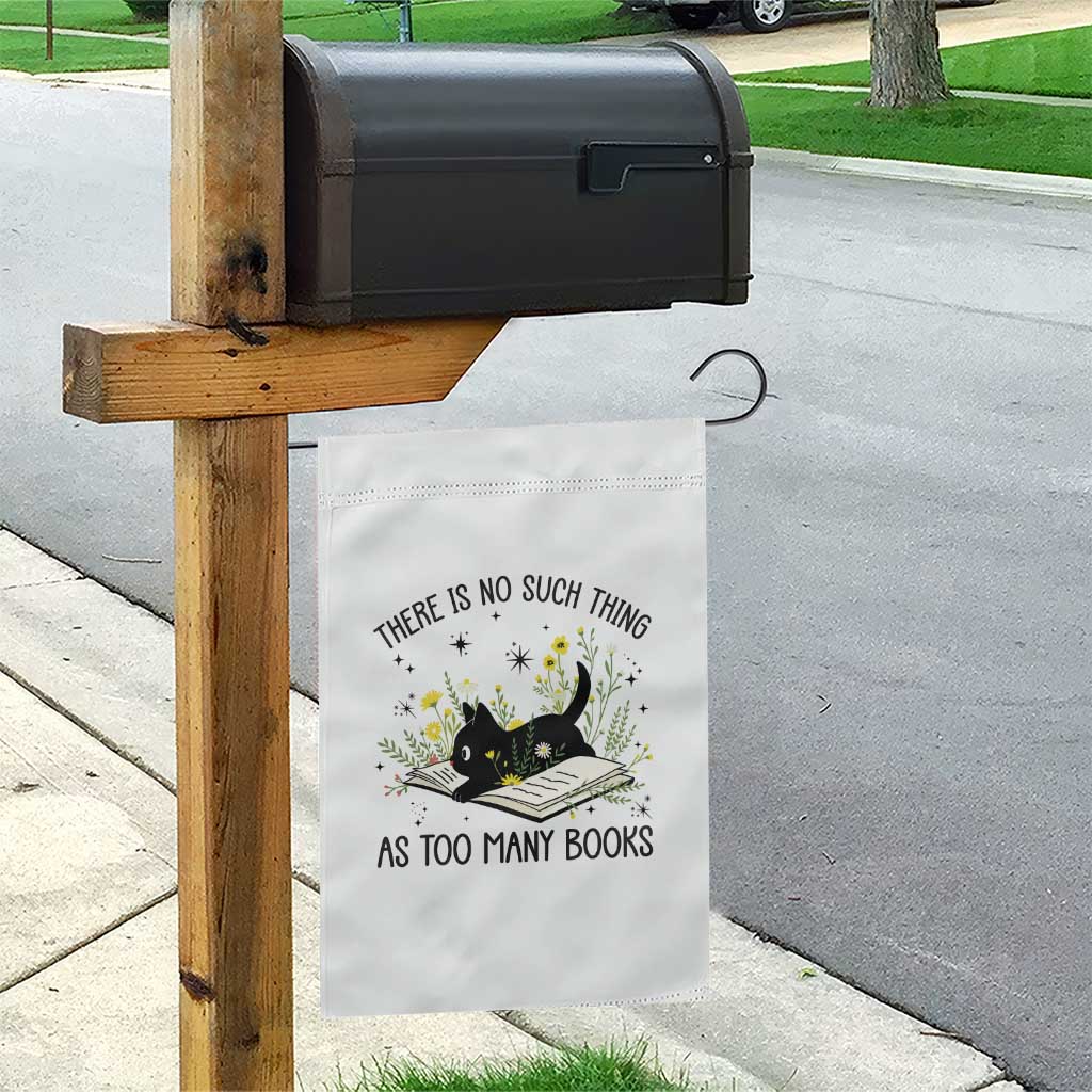 There Is No Such Thing As Too Many Books Garden Flag Cute Kitty Reading Book TS12 Print Your Wear