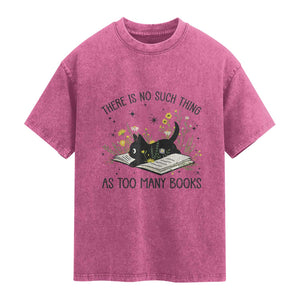There Is No Such Thing As Too Many Books Washed Cotton T-Shirt Cute Kitty Reading Book