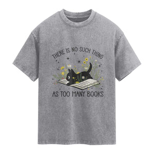 There Is No Such Thing As Too Many Books Washed Cotton T-Shirt Cute Kitty Reading Book