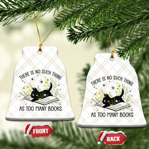 There Is No Such Thing As Too Many Books Ceramic Ornament Cute Kitty Reading Book TS12 Print Your Wear