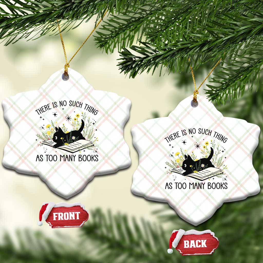 There Is No Such Thing As Too Many Books Ceramic Ornament Cute Kitty Reading Book TS12 Print Your Wear