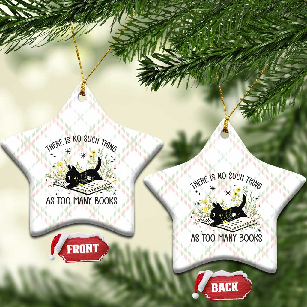There Is No Such Thing As Too Many Books Ceramic Ornament Cute Kitty Reading Book TS12 Print Your Wear