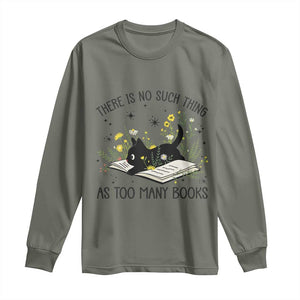 There Is No Such Thing As Too Many Books Long Sleeve Shirt Cute Kitty Reading Book TS12 Military Green Print Your Wear