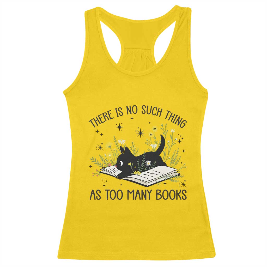 There Is No Such Thing As Too Many Books Racerback Tank Top Cute Kitty Reading Book TS12 Daisy Print Your Wear