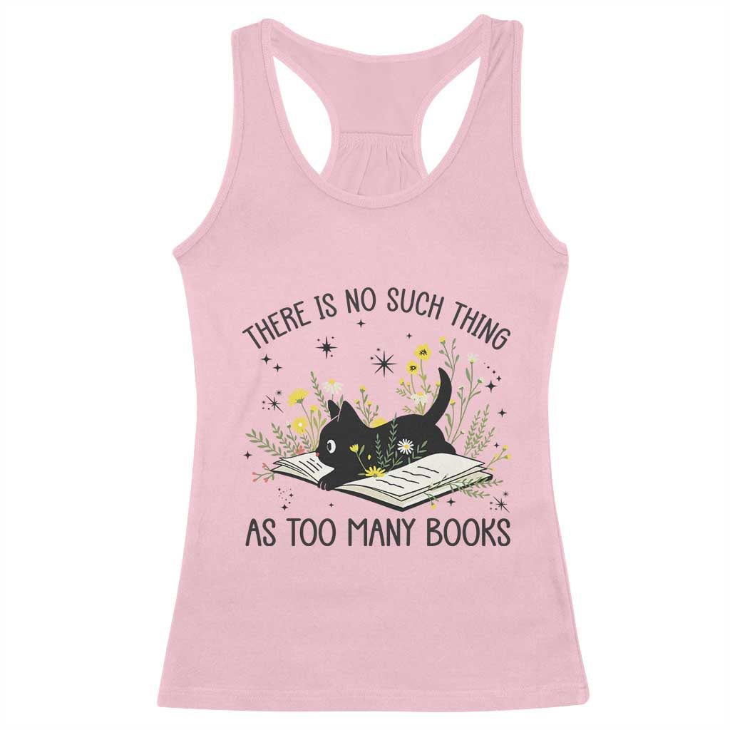 There Is No Such Thing As Too Many Books Racerback Tank Top Cute Kitty Reading Book TS12 Light Pink Print Your Wear