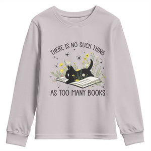 There Is No Such Thing As Too Many Books Youth Sweatshirt Cute Kitty Reading Book TS12 Ice Gray Print Your Wear