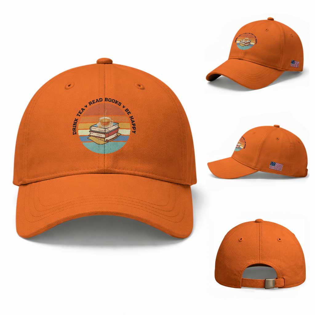 Drink Tea Read Books Be Happy Baseball Cap Book Worm Tea Cup TS12 Baseball Cap Universal Fit Orange Print Your Wear