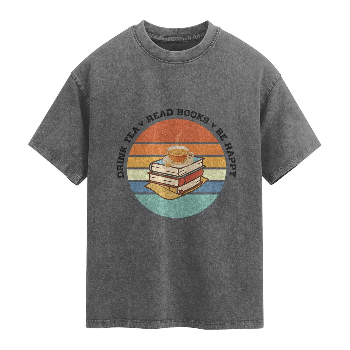 Drink Tea Read Books Be Happy Washed Cotton T-Shirt Book Worm Tea Cup