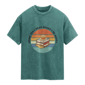 Drink Tea Read Books Be Happy Washed Cotton T-Shirt Book Worm Tea Cup