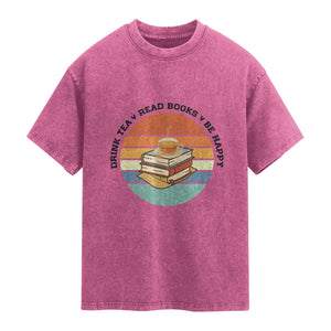 Drink Tea Read Books Be Happy Washed Cotton T-Shirt Book Worm Tea Cup