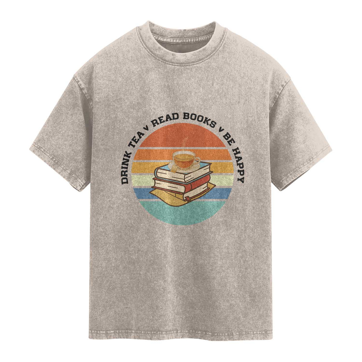 Drink Tea Read Books Be Happy Washed Cotton T-Shirt Book Worm Tea Cup