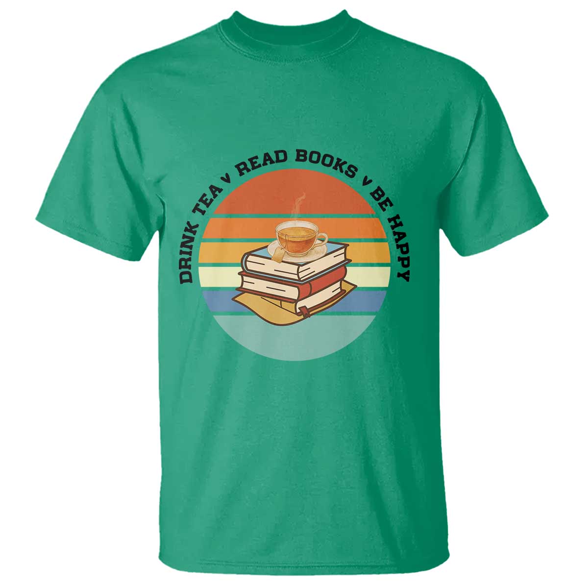 Drink Tea Read Books Be Happy T Shirt Book Worm Tea Cup TS12 Irish Green Print Your Wear
