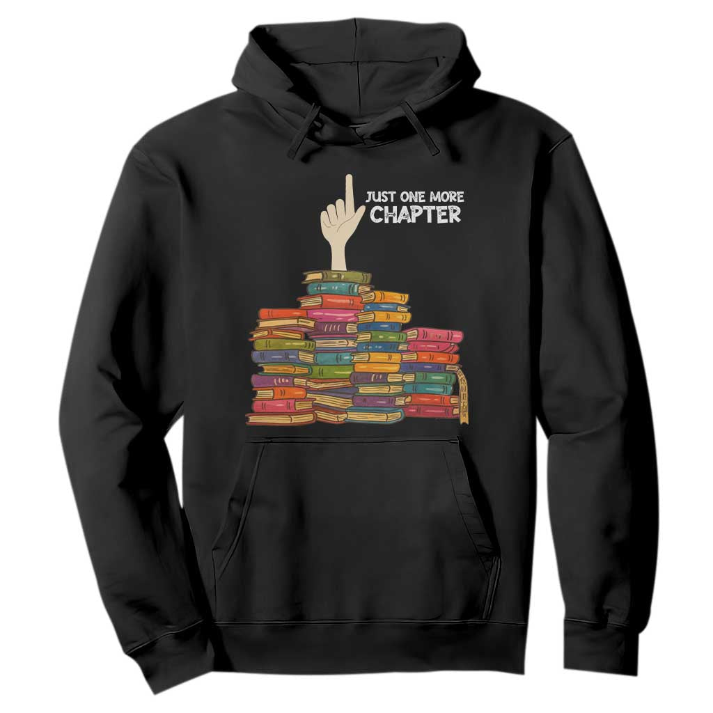 Just One More Chapter Hoodie Funny Book Lover TS12 Black Print Your Wear
